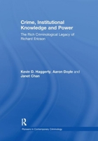 Crime, Institutional Knowledge and Power: The Rich Criminological Legacy of Richard Ericson 1138378690 Book Cover