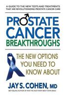 Prostate Cancer Breakthroughs: The New Options You Need to Know About 0757004709 Book Cover