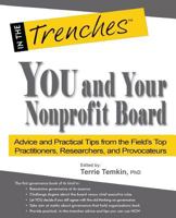 You and Your Nonprofit Board: Advice and Practical Tips from the Field's Top Practitioners, Researchers, and Provocateurs 193807730X Book Cover