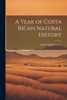 A Year of Costa Rican Natural History 1022691317 Book Cover