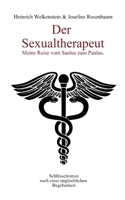 Der Sexualtherapeut: Meine Reise vom Saulus zum Paulus 3756884562 Book Cover