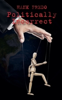 Politically Incorrect B0F6VTFYPX Book Cover