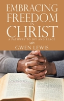 Embracing Freedom in Christ: A Pathway to Joy and Peace B0FMJYL9PL Book Cover