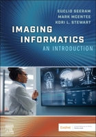 Imaging Informatics: An Introduction: for the Medical Imaging Professional 0443224250 Book Cover