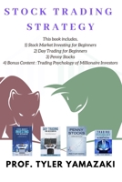 Stock Trading Strategy: 3-Manuscript – Stock Market Investing for Beginners + Day Trading for Beginners + Penny Stocks + BONUS Content: Trading Psychology of Millionaire Investors 1090202903 Book Cover