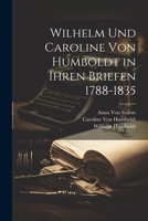 Wilhelm Und Caroline Von Humboldt in Ihren Briefen 1788-1835 1021755869 Book Cover