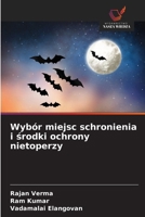 Wybór miejsc schronienia i środki ochrony nietoperzy 6136324156 Book Cover