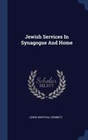 Jewish Services in Synagogue and Home 1358011362 Book Cover