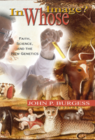 In Whose Image: Faith, Science, and the New Genetics 0664500250 Book Cover