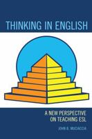 Thinking in English: A New Perspective on Teaching ESL 161048424X Book Cover