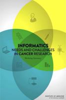 Informatics Needs and Challenges in Cancer Research: Workshop Summary 0309259487 Book Cover