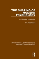 The Shaping of Modern Psychology: An Historical Introduction 0367416697 Book Cover