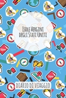 Isole Vergini degli Stati Uniti Diario di Viaggio: Pianificatore di viaggio I Pianificatore di viaggio su strada I Diario a griglia a punti I taccuino ... I Regalo per Backpacker (Italian Edition) 1658750659 Book Cover