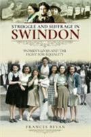 Struggle and Suffrage in Swindon: Women's Lives and the Fight for Equality 1526718219 Book Cover