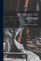 Working In Metals 101630918X Book Cover