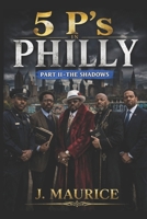 Five P's in Philly: Part 2-The Shadows B0GWF3GHV4 Book Cover