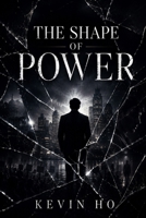THE SHAPE OF POWER (ETHAN HO) B0GXWTNG4D Book Cover