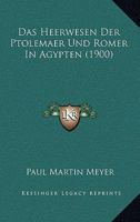 Das Heerwesen Der Ptolem�er Und R�mer in �gypten 1167574184 Book Cover