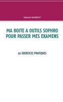 Ma boite à outils sophro pour passer mes examens: 50 exercices pratiques 2322101788 Book Cover