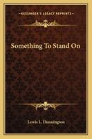 Something to stand on 1425485421 Book Cover