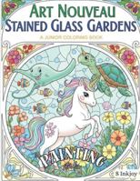Art Nouveau Stained Glass Gardens Junior: The Painting Studio B0G5G6MCYL Book Cover