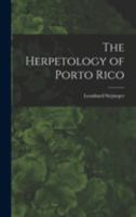 The Herpetology of Porto Rico 1018993916 Book Cover