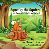 Squeaky the Squirrel : A Book of Children's Poems 1981225412 Book Cover