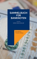 Sammelbuch für Banknoten: Euro und Dollar 3756244393 Book Cover