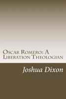 Oscar Romero: A Liberation Theologian 1502448009 Book Cover