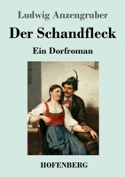 Der Schandfleck: Ein Dorfroman 3743746719 Book Cover