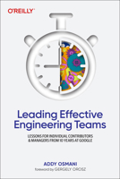 Leading Effective Engineering Teams: Lessons for Individual Contributors and Managers from 10 Years at Google B0CW75XWJZ Book Cover