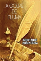 A GOLPE DE PLUMA 1976798639 Book Cover