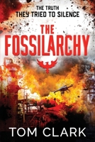 The Fossilarchy: It's a WAR for the WORLD 1922697087 Book Cover