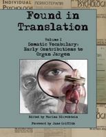 Found in Translation. Volume I. Somatic Vocabulary: Early Contributions to Organ Jargon 1329983408 Book Cover