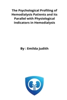 The Psychological Profiling of Hemodialysis Patients and its Parallel with Physiological Indicators in Hemodialysis 8992496621 Book Cover