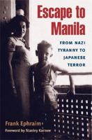 Escape to Manila: FROM NAZI TYRANNY TO JAPANESE TERROR 0252075269 Book Cover