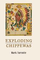 Exploding Chippewas (Triquarterly Books) 0810151235 Book Cover