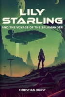 Lily Starling and the Voyage of the Salamander B0FPTSR9NY Book Cover