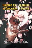 Cajoled by Dopamine at Conception & Beyond 1796017272 Book Cover