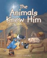 The Animals Knew Him 1635759145 Book Cover