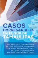 Casos Empresariales En El Sur De Tamaulipas 1506529933 Book Cover