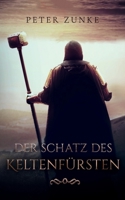 Der Schatz des Keltenfürsten (German Edition) 3750443955 Book Cover