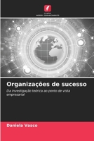 Organizações de sucesso: Da investigação teórica ao ponto de vista empresarial 620625965X Book Cover