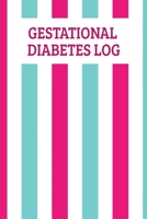 Gestational Diabetes Log: Blood Sugar Record Book 1693393484 Book Cover