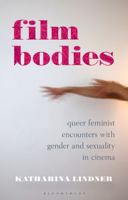 Female Bodies and Performance in Film: Queer Encounters with Embodiment and Affect 1784536245 Book Cover