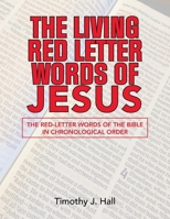 The Living Red Letter Words of Jesus: The Red-Letter Words of the Bible in Chronological order 1489748091 Book Cover