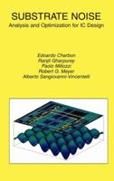 Substrate Noise: Analysis and Optimization for IC Design 1475774397 Book Cover