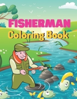 Fisherman Coloring Book: A Coloring Book with Simple, Fun, Easy To Draw Adults activity B08ZBZPWSZ Book Cover