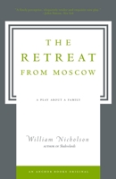 The Retreat from Moscow: A Play About a Family 0822219883 Book Cover