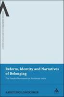 Reform, Identity and Narratives of Belonging: The Heraka Movement in Northeast India 1441196943 Book Cover